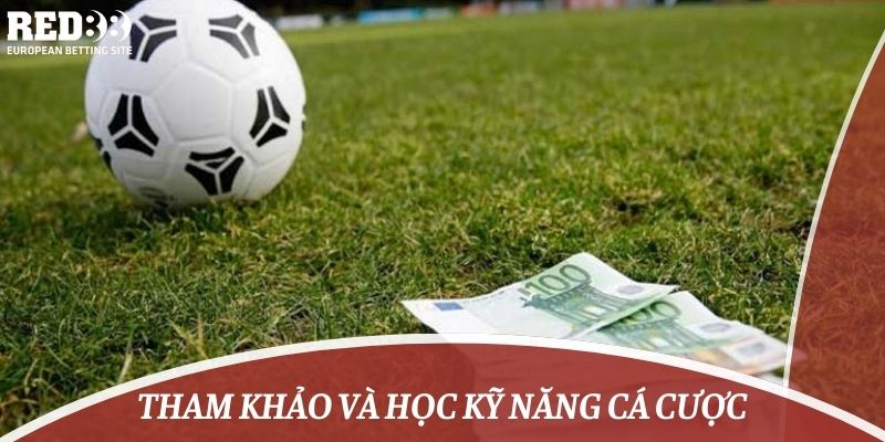 Tham khảo và học kỹ năng cá cược